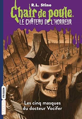 Chair de poule, Le Château de l'horreur n°3 : Les cinq masques du docteur Vocifer