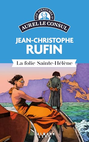 Les Aventures d'Aurel le consul T7 : La folie Sainte-Hélène