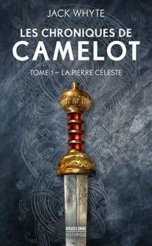 Les Chroniques de CAMELOT T1 : La Pierre céleste