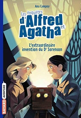 Les Enquêtes d'Alfred et Agatha T3 : L'extraordinaire invention du Dr Sorenson