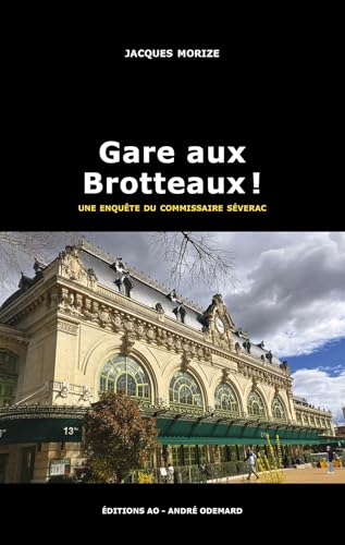 Une enquête du commissaire Séverac T11 : Gare aux Brotteaux !
