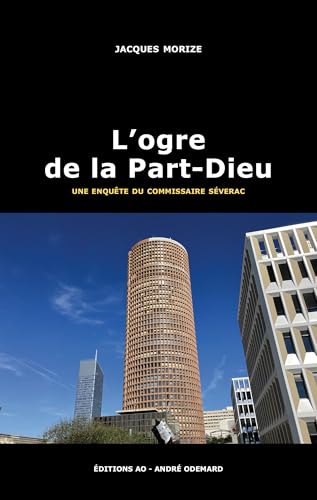 Une enquête du commissaire Séverac T12 : L'ogre de la Part-Dieu